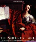 The Science of Art: Optical Themes in Western Art from Brunelleschi to Seurat - Martin Kemp