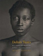 Delia's Tears - David W. Blight, Molly Rogers