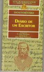 Diário de um Escritor - Fyodor Dostoyevsky, E. Jacy Monteiro