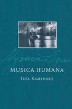 Musica Humana - Ilya Kaminsky