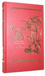 Won By The Sword: A Story Of The Thirty Years' War (Works Of G. A. Henty) - G.A. Henty, Charles M. Sheldon