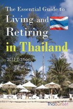 The Essential Guide To Living And Retiring In Thailand: 2011 Edition - Michael Schemmann