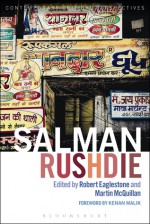 Salman Rushdie: Contemporary Critical Perspectives - Robert Eaglestone, Martin McQuillan