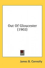 Out of Gloucester (1902) - James B. Connolly