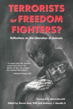 Terrorists or Freedom Fighters?: Reflections on the Liberation of Animals - Steven Best, Anthony J. Nocella II