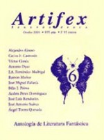 Artifex Segunda Época 6 - Alejandro Alonso, Andrés Pérez Domínguez, Ángel Torres Quesada, Antonio Dyaz, Carlos F. Castrosín, Félix J. Palma, José Antonio Suárez, José Luis Rendueles, José Miguel Pallarés, Juan Antonio Fernández Madrigal, Ramón Muñoz Carreño, Víctor Conde, Julián Díez, Luis G. 