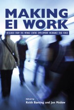 Making EI Work: Research from the Mowat Centre Employment Insurance Task Force - Keith G. Banting, Jon Medow