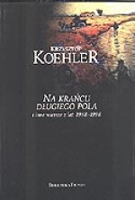 Na krańcu długiego pola - Krzysztof Koehler