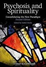 Psychosis and Spirituality: Consolidating the New Paradigm - Isabel Clarke