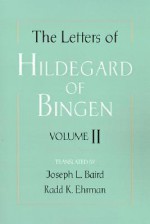 The Letters of Hildegard of Bingen, Vol. 2 - Hildegard of Bingen, Joseph L. Baird, Radd K. Ehrman