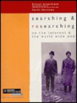 Searching and Researching on the Internet and the World Wide Web - Ernest Ackermann, Karen Hartman