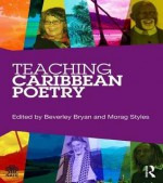 Teaching Caribbean Poetry - Beverley Bryan, Morag Styles