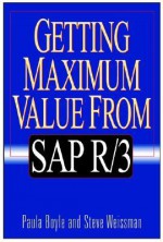 Getting Maximum Value from SAP R/3 - Paula Boyle, Steve Weissman