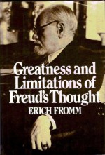 Greatness and Limitations of Freud's Thought - Erich Fromm