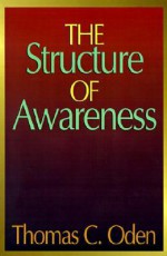 The Structure Of Awareness - Thomas C. Oden