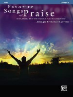 Favorite Songs of Praise (Solo-Duet-Trio with Optional Piano): Flute (Favorite Songs of Praise: Level 2 1/2-3) - Michael Lawrence