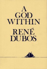 A God Within - René Dubos