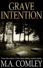 Grave Intention - M.A. Comley