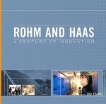 Rohm and Haas: A Century Through Innovation - Regina Lee Blaszczyk