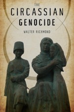 The Circassian Genocide - Walter Richmond