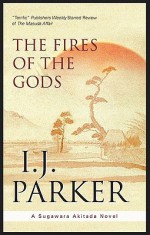 The Fires of the Gods - I.J. Parker