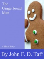 The Gingerbread Man - John F.D. Taff