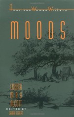 Moods - Sarah Elbert, Louisa May Alcott