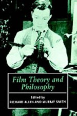 Film Theory and Philosophy - Richard Allen, Murray Smith