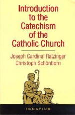 Introduction to the Catechism of the Catholic Church - Christoph Cardinal Schönborn