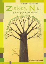 Zielony, Nikt i gadające drzewo - Małgorzata Strzałkowska, Piotr Fąfrowicz