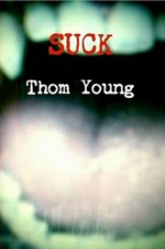 Suck - Thom Young