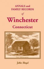 Annals and Family Records of Winchester, Connecticut - John Boyd