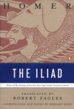 The Iliad - Homer, Bernard Knox, Robert Fagles