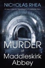 Murder at Maddleskirk Abbey - Nicholas Rhea