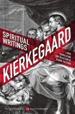 Spiritual Writings: A New Translation and Selection (Harperperennial Modern Thought) - Søren Kierkegaard, George Pattison