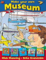 Make Your Own Museum (One Shot) - Mick Manning, Brita Granstrom