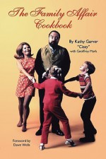 The Family Affair Cookbook - Kathy Garver