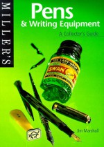 Miller's: Pens & Writing Equipment: A Collector's Guide (Miller's Collector's Guides) - Jim Marshall