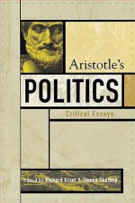 Aristotle's Politics: Critical Essays - Richard Kraut, Steven Skultety