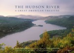 The Hudson River: A Great American Treasure - Scenic Hudson, Greg Miller, Bill McKibben, Ned Sullivan