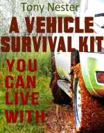 A Vehicle Survival Kit You Can Live With - Tony Nester