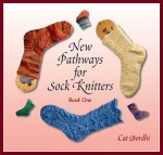 New Pathways for Sock Knitters: Book One - Cat Bordhi