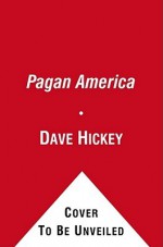 Pagan America - Dave Hickey