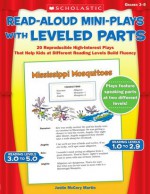 Read-Aloud Mini-Plays With Leveled Parts: 20 Reproducible High-Interest Plays That Help Kids at Different Reading Levels Build Fluency - Justin Martin, Katherine Martin