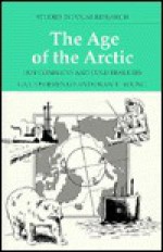 The Age of the Arctic: Hot Conflicts and Cold Realities - Gail Osherenko, Oran R. Young