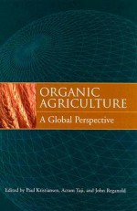 Organic Agriculture: A Global Perspective - Paul Kristiansen