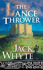 The Lance Thrower - Jack Whyte