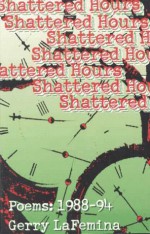 Shattered Hours - Gerry LaFemina