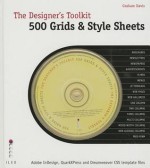 The Designer's Toolkit: 500 Grids And Style Sheets: Adobe In Design, Quark X Press And Dreamweaver Css Template Files (The Designer's Toolkit) - Graham Davis