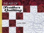 The Art of Feather Quilting: Golden Threads Series - Judy Allen